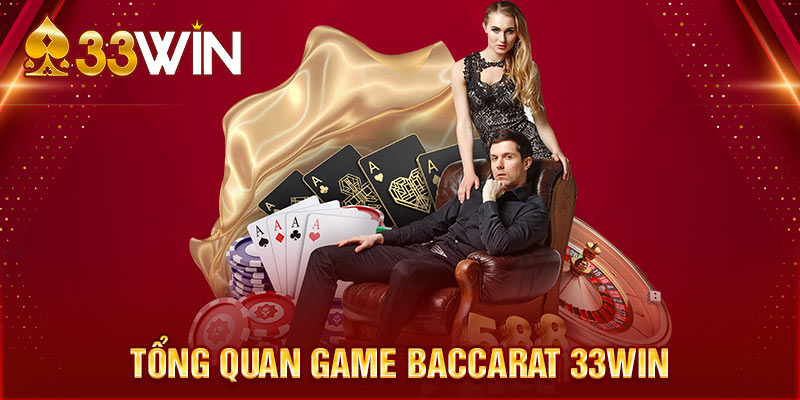 Khám Phá Siêu Phẩm Baccarat 33win: Trải nghiệm đỉnh cao tại nhà cái